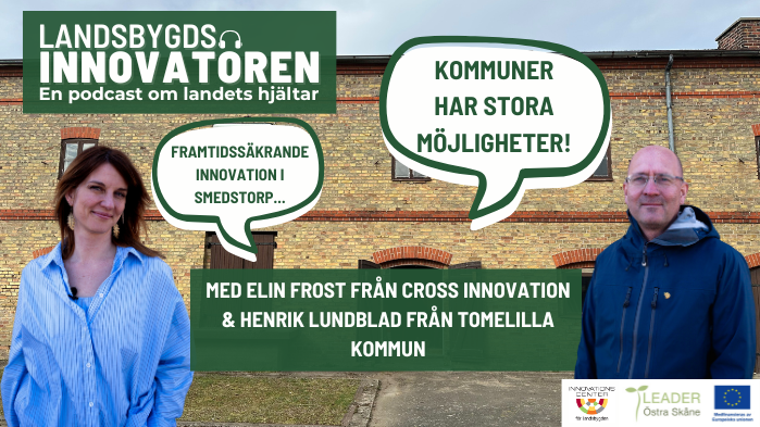 Landsbygdsinnovatören: Elin Frost från Cross Innovation och Henrik Lundblad från Tomelilla Kommun